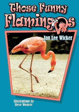 Those Funny Flamingos by Jan Lee Wicker 9781561642953