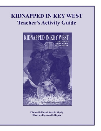 Kidnapped in Key West Teacher's Activity Guide by Edwina Raffa 9781561644063