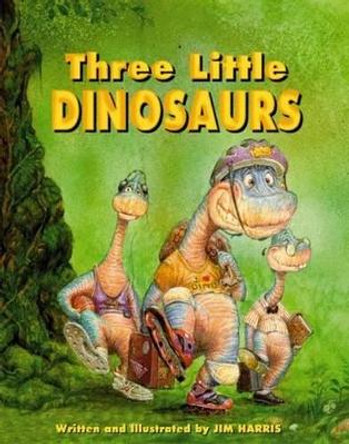 Three Little Dinosaurs, The by Jim Harris 9781565543713