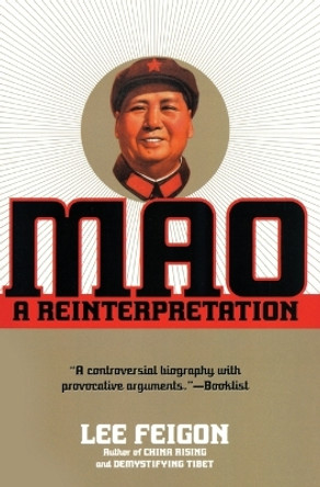 Mao: A Reinterpretation by Lee Feigon 9781566635226