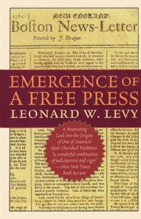 Emergence of a Free Press by Leonard W. Levy 9781566635608