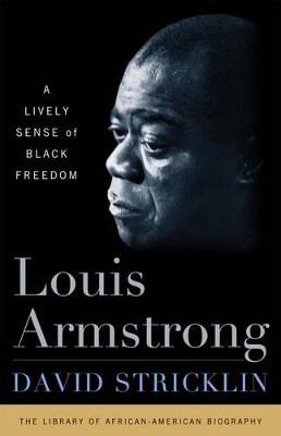 Louis Armstrong: The Soundtrack of the American Experience by David Stricklin 9781566638364