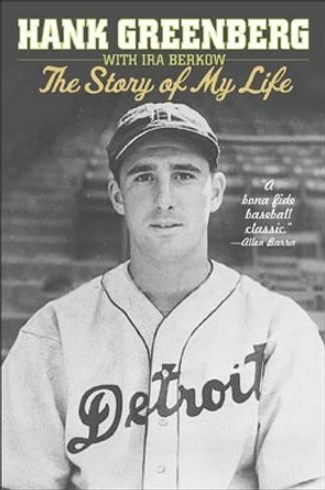 Hank Greenberg: The Story of My Life by Hank Greenberg 9781566638371