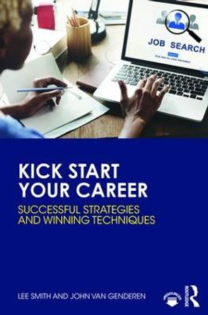 Kick Start Your Career: Successful Strategies and Winning Techniques by Lee Smith