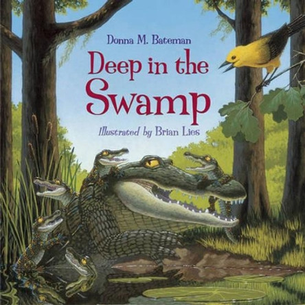 Deep in the Swamp by Donna Bateman 9781570915970