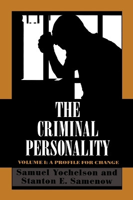 The Criminal Personality: A Profile for Change by Samuel Yochelson 9781568211053