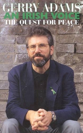 An Irish Voice: The Quest for Peace by Gerry Adams 9781568332024