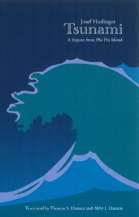 Tsunami: A Report from Phi Phi Island by Josef Haslinger 9781572411760