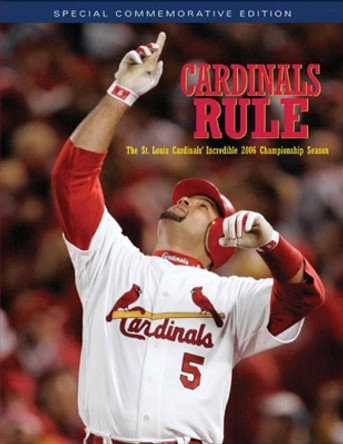 Cardinals Rule: The St. Louis Cardinals' Incredible 2006 Championship Season by Triumph Books 9781572439931
