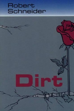 Dirt by Robert Schneider 9781572410237