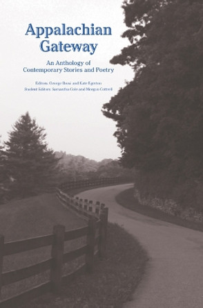 Appalachian Gateway: An Anthology of Contemporary Stories and Poetry by George Brosi 9781572339446