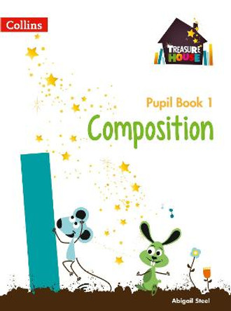 Composition Year 1 Pupil Book (Treasure House) by Abigail Steel