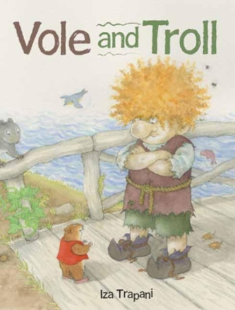 Vole and Troll by Iza Trapani 9781580898850