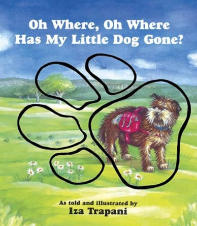 Oh Where, Oh Where Has My Little Dog Gone? by Iza Trapani 9781580890052