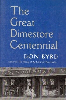 The Great Dimestore Centennial by Don Byrd 9781581770698
