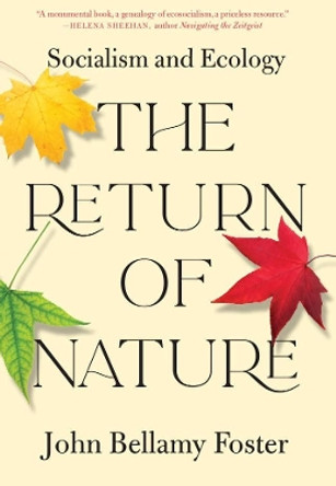 The Return of Nature: Socialism and Ecology by John Bellamy Foster 9781583678367