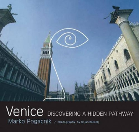 Venice: Discovering a Hidden Pathway by Marko Pogacnik 9781584200550