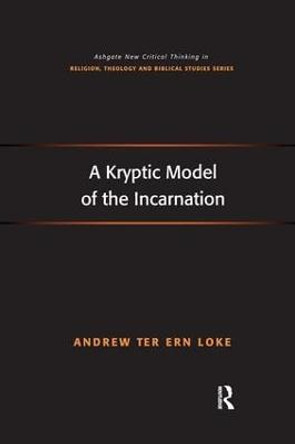 A Kryptic Model of the Incarnation by Dr. Andrew Ter Ern Loke