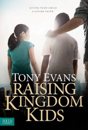 Raising Kingdom Kids by Tony Evans 9781589977846