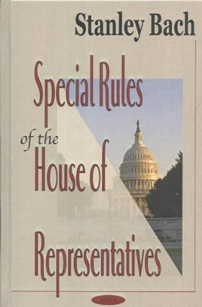 Special Rules of the House of Representatives by Stanley Bach 9781590336779