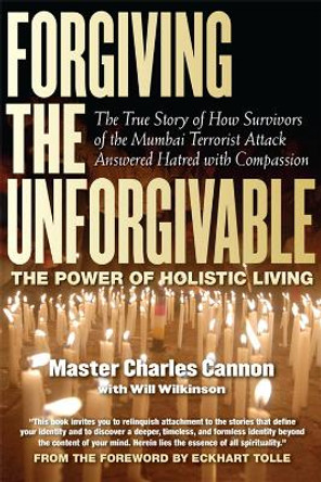 Forgiving the Unforgivable by Master Charles Cannon 9781590792186