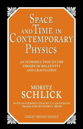 Space and Time in Contemporary Physics: An Introduction to the Theory of Relativity and Gravitation by Moritz Schlick 9781591024170