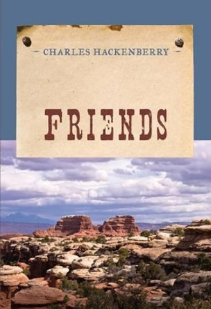 Friends by Charles Hackenberry 9781590773406