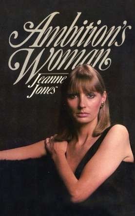 Ambition's Woman by Jeanne Jones 9781590773895