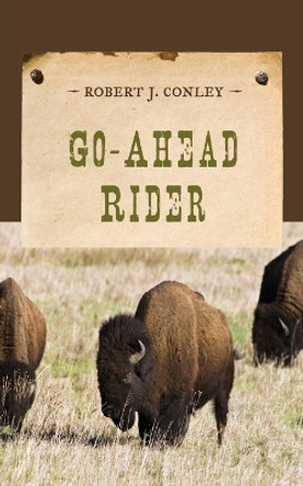 Go-Ahead Rider by Robert J. Conley 9781590774083