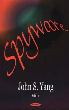 Spyware by John S. Yang 9781594546488