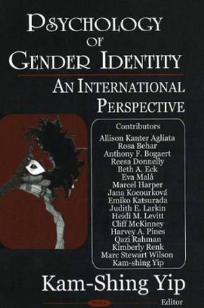 Psychology of Gender Identity: An International Perspective by Kam-Shing Yip 9781594548581