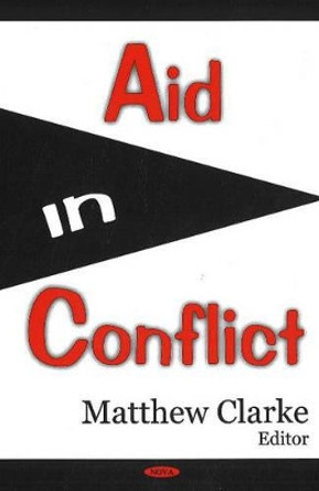 Aid in Conflict by Matthew Clarke 9781594549755