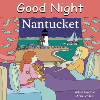 Good Night Nantucket by Adam Gamble 9781602190139