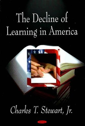 Decline of Learning in America by Charles T. Stewart 9781604562231