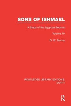 Sons of Ishmael: A Study of the Egyptian Bedouin by G. W. Murray