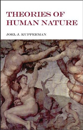 Theories of Human Nature by Joel J. Kupperman 9781603842938