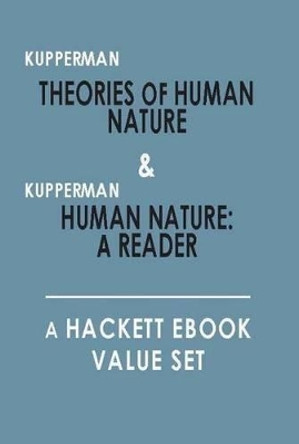 Theories of Human Nature, and, Human Nature: A Reader: A Hackett Value Set by Joel J. Kupperman 9781603849449