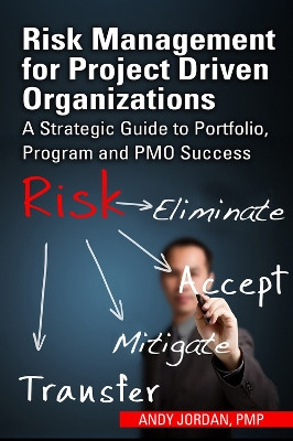 Risk Management for Project Driven Organizations by Andy Jordan 9781604270853