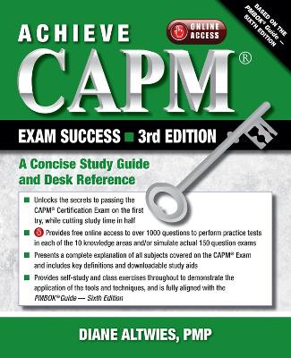 Achieve CAPM Exam Success: A Concise Study Guide and Desk Reference by Diane Altwies 9781604271621