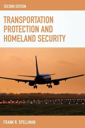 Transportation Protection and Homeland Security by Frank R. Spellman 9781598889222