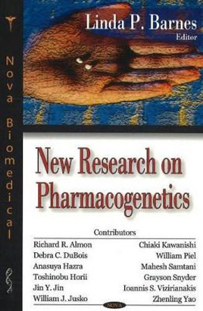 New Research on Pharmacogenetics by Linda P. Barnes 9781600210563