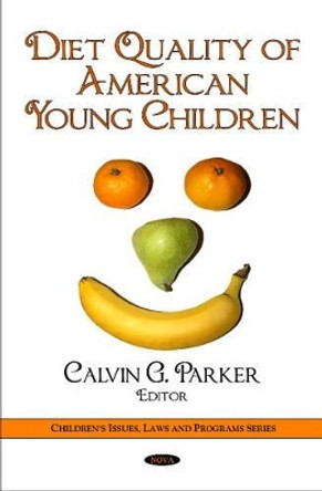 Diet Quality of American Young Children by Calvin G. Parker 9781606927717