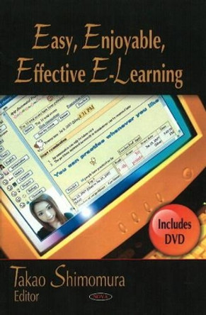 Easy, Enjoyable, Effective E-Learning by Takao Shimomura 9781604566345