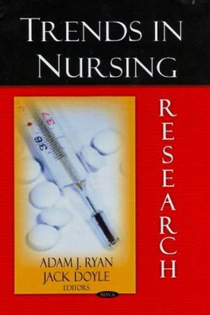 Trends in Nursing Research by Adam J. Ryan 9781604566420