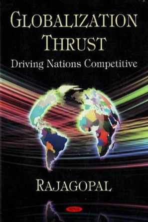 Globalization Thrust: Driving Nations Competitive by Rajagopal 9781604567120