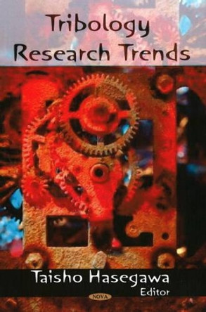 Tribology Research Trends by Taisho Hasegawa 9781604569124