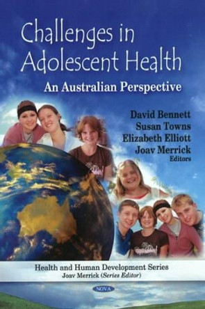 Challenges in Adolescent Health: An Australian Perspective by David Bennett 9781607416166