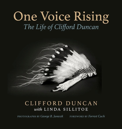 One Voice Rising: The Life of Clifford Duncan by Clifford Duncan 9781607816867