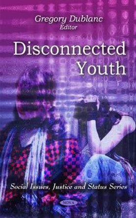 Disconnected Youth by Gregory Dublanc 9781608761357