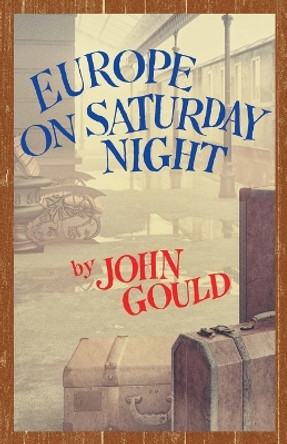 Europe on Saturday Night by John Gould 9781608935529